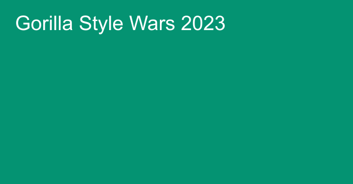 Gorilla Style Wars 2023